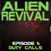 Games like Alien Revival - Episode 1 - Duty Calls