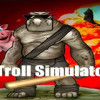 Games like Angry Troll Simulator