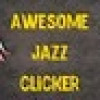 Games like Awesome Jazz Clicker
