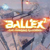 Games like Ballex²: The Hanging Gardens