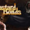 Games like Bastard Bonds