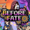 Games like Before Fate