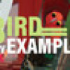 Games like Bird by Example