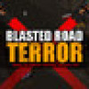 Games like Blasted Road Terror