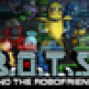 Games like B.O.T.S. and the Robofriends