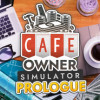 Games like Cafe Owner Simulator: Prologue