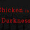 Games like Chicken in the Darkness