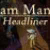 Games like Clam Man 2: Headliner