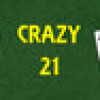 Games like Crazy 21