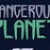Games like Dangerous Planet