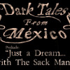 Games like Dark Tales from México: Prelude. Just a Dream... with The Sack Man