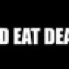 Games like Dead eat dead
