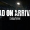 Games like Dead on Arrival: Remastered