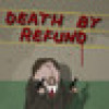 Games like Death by Refund