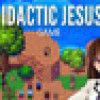 Games like Didactic Jesus Game