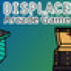 Games like Displacement Arcade Game Box