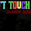 Games like Don't Touch Me : Zombie Survival