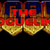 Games like Doom, the Roguelike