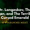 Games like Dr. Langeskov, The Tiger, and The Terribly Cursed Emerald: A Whirlwind Heist