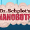 Games like Dr. Schplot's Nanobots