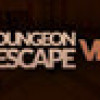 Games like Dungeon Escape VR