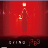 Games like DYING : 1983