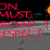 Games like Elon Must - Road to Respect