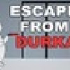 Games like Escape from Durka
