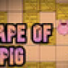 Games like Escape of Pig