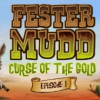 Games like Fester Mudd: Curse of the Gold - Episode 1
