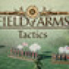 Games like Field of Arms: Tactics