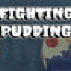 Games like FIGHTING PUDDING