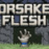 Games like Forsaken Flesh