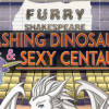 Games like Furry Shakespeare: Dashing Dinosaurs & Sexy Centaurs