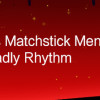 Games like Gan's Matchstick Men：Deadly Rhythm