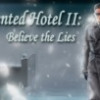 Games like Haunted Hotel II: Believe the Lies