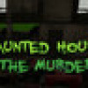 Games like Haunted House - The Murder