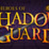 Games like Heroes of Shadow Guard