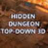 Games like Hidden Dungeon Top-Down 3D