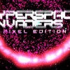 Games like Hyperspace Invaders II: Pixel Edition