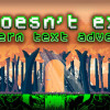 Games like I doesn't exist - a modern text adventure