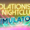Games like Isolationist Nightclub Simulator