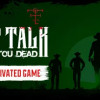 Games like Keep Talk Until You Dead