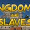 Games like Kingdoms And Slaves