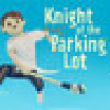 Games like Knight Of The Parking Lot