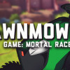 Games like Lawnmower game: Mortal Race