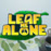 Games like Leaf Me Alone
