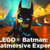 Games like LEGO® Batman 'The Batmersive Experience'