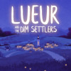 Games like Lueur and the Dim Settlers