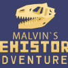 Games like Malvin`s Prehistoric Adventures